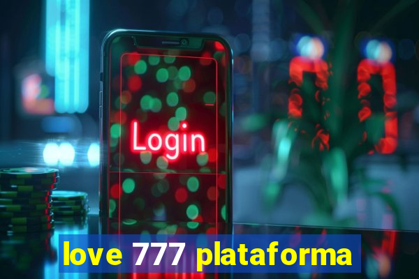 love 777 plataforma